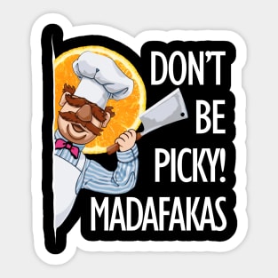 Don't Be Picky Sticker